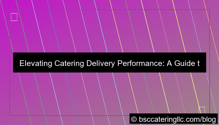 catering delivery performance