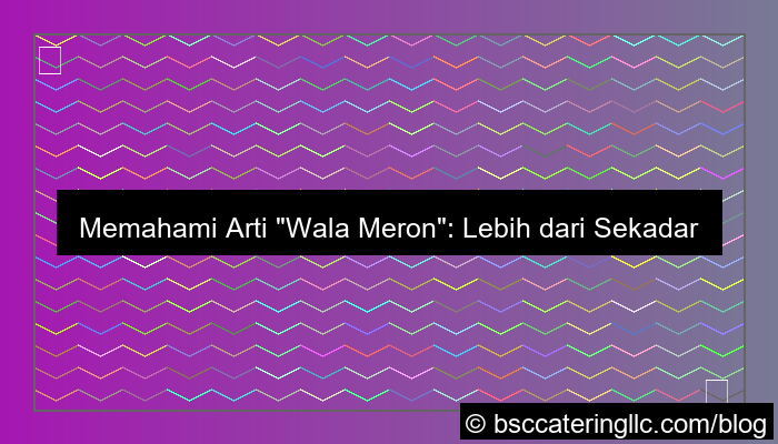 gambar arti wala meron