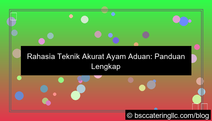 ayam aduan teknik akurat