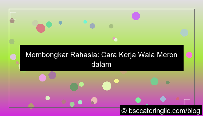 desain cara kerja wala meron