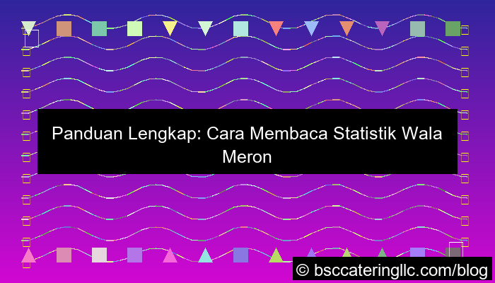 cara membaca statistik wala meron