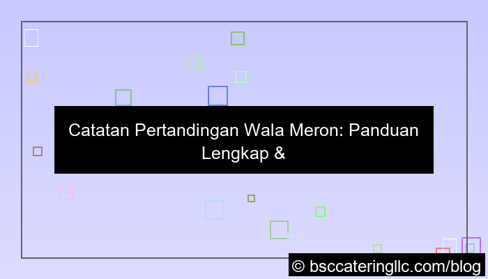 visual catatan pertandingan wala meron