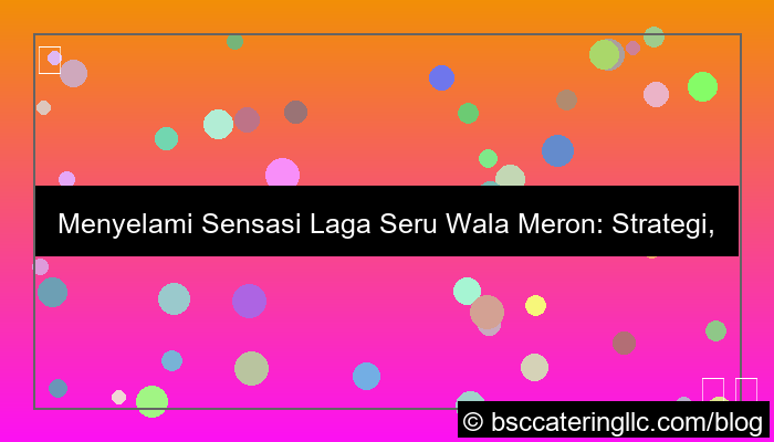 laga seru wala meron