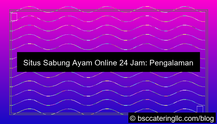 situs sabung ayam akses 24 jam