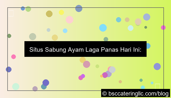 desain situs sabung ayam laga panas hari ini