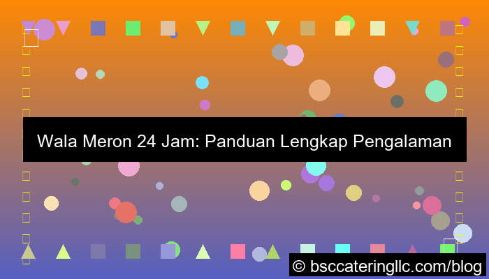 gambar wala meron 24 jam