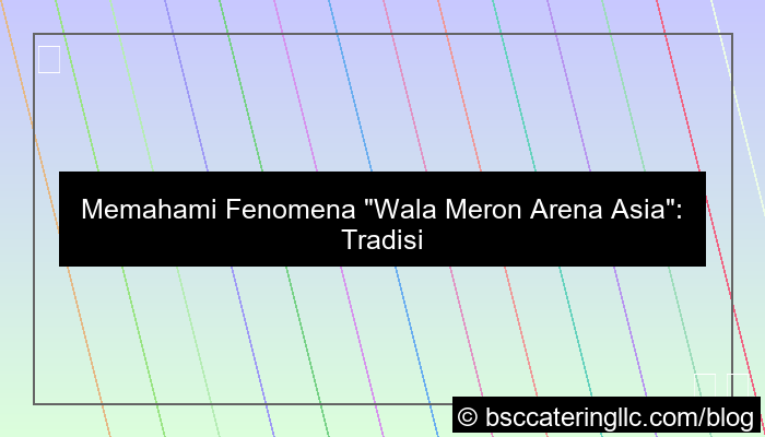 wala meron arena asia