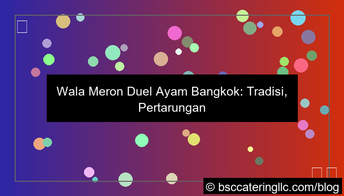 ilustrasi wala meron duel ayam bangkok
