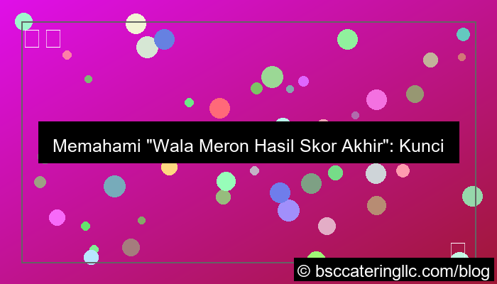 desain wala meron hasil skor akhir