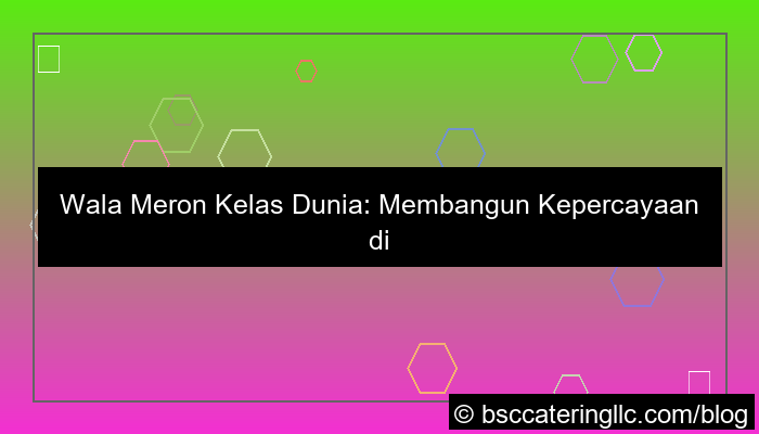 wala meron kelas dunia terpercaya