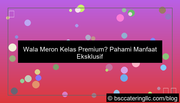 ilustrasi wala meron kelas premium