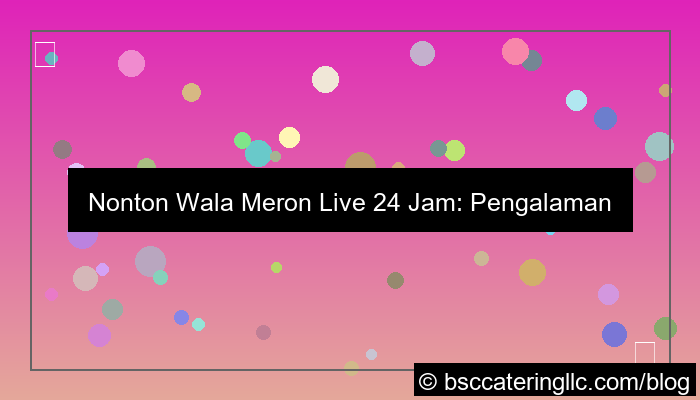 wala meron live 24 jam