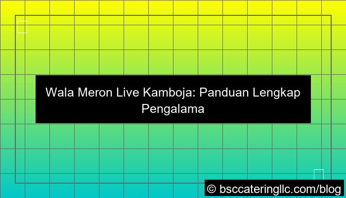 wala meron live cambodia