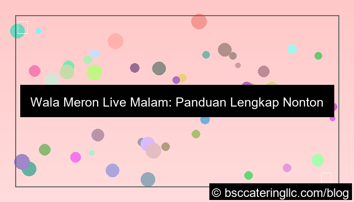 gambar wala meron live malam