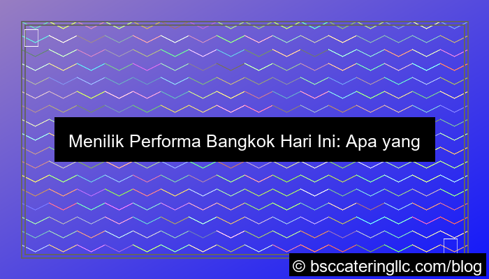 desain wala meron performa bangkok hari ini