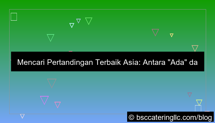visual wala meron pertandingan terbaik asia