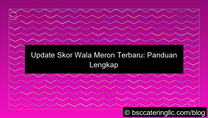 wala meron skor real time terbaru