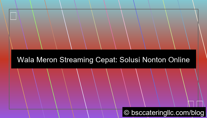 wala meron streaming cepat