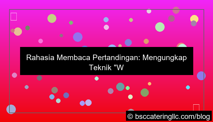 visual wala meron teknik membaca pertandingan