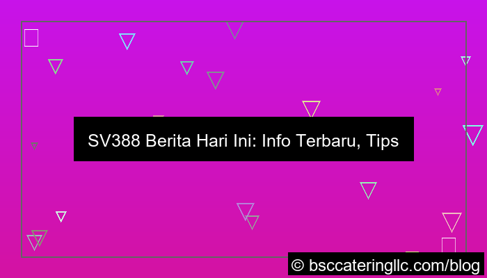 sv388 berita hari ini