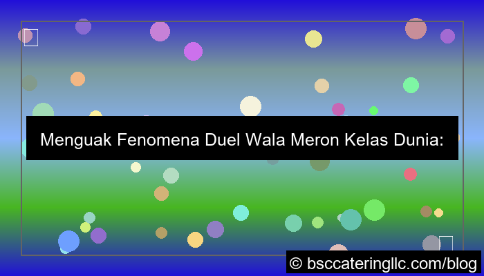 wala meron duel kelas dunia