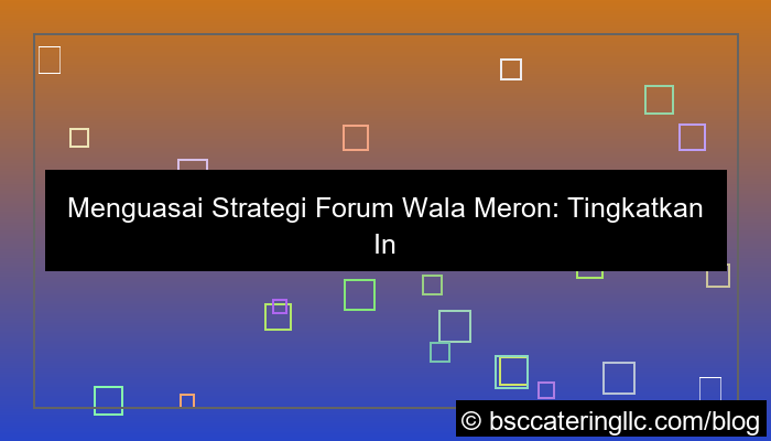 wala meron forum strategi