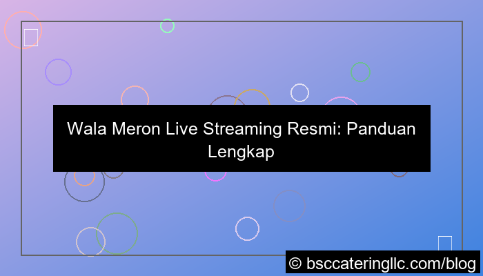 ilustrasi wala meron live streaming resmi