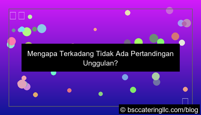 wala meron pertandingan unggulan