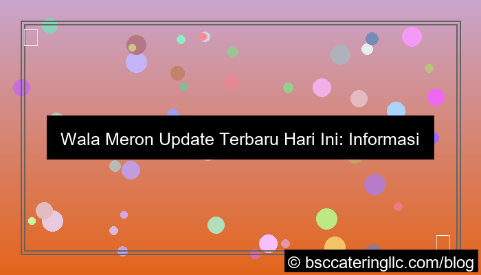 wala meron update terbaru hari ini